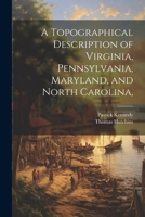 A Topographical Description of Virginia, Pennsylvania, Maryland, and North Carolina, 1022051350 Book Cover