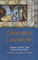 Cherokee Cavaliers: Forty Years of Cherokee History As Told in the Correspondence of the Ridge-Watie-Boudinot Family (Civilization of the American Indian Series) 080612721X Book Cover