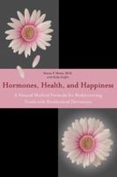 Hormones, Health, and Happiness 0976575108 Book Cover