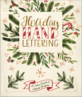 Holiday Hand Lettering: 30 Festive Projects to Celebrate Christmas 1454711035 Book Cover