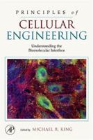 Principles of Cellular Engineering: Understanding the Biomolecular Interface 0123693926 Book Cover