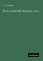 Poésies huguenotes de seizième siècle (French Edition) 3385066999 Book Cover