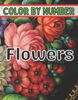 Color By Number Flowers: An Adult Coloring Book with Fun, Easy, and Relaxing Coloring Pages B08WJZD4FX Book Cover