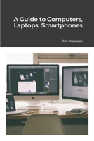 A Guide to Computers, Laptops, Smartphones 1648303277 Book Cover