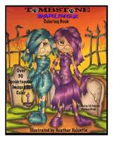 Tombstone Darlingz Coloring Book: Spooktacular Gothic Halloween Fun Colotong Book Volume 57 (Lacy Sunshine Coloring Book) 1726242382 Book Cover