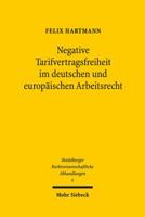 Negative Tarifvertragsfreiheit Im Deutschen Und Europaischen Arbeitsrecht 3161525396 Book Cover