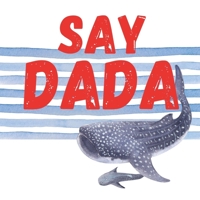 Say Dada B0C47SW93Z Book Cover