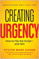 Creating Urgency: How to Flip the Script?and Win 1637749805 Book Cover