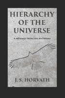Hierarchy of the Universe: A Message from the Anunnaki 1090393768 Book Cover