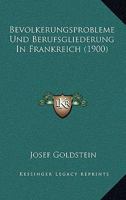 Bevolkerungsprobleme Und Berufsgliederung In Frankreich (1900) 1160324654 Book Cover