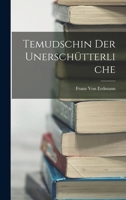 Temudschin der Unerschütterliche: Nebst einer geographisch-ethnographischen Einleitung und den erforderlichen besondern Anmerkungen und Beilagen. 1146520700 Book Cover
