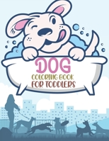 Dog Coloring Book For Toddlers: Dog Adult Coloring Book B09SFM6QFG Book Cover