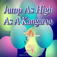 Jump as High as a Kangaroo 1532895038 Book Cover