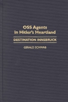 OSS Agents in Hitler's Heartland: Destination Innsbruck 0275954706 Book Cover