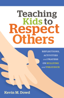 Teaching Kids to Respect Others: Reflections, Activities & Prayers for Catechists and Families 1627853812 Book Cover