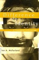 Difference & Identity: A Theological Anthropology 0829814450 Book Cover