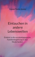 Eintauchen in andere Lebenswelten: Einblick in die sozialpädagogische Familienbegleitung in den Niederlanden (German Edition) 3696395854 Book Cover