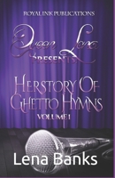 Queen Lena Presents: Herstory of Ghetto Hymns (Volume1) 1502315998 Book Cover