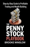 The Penny Stock Playbook: Step-by-Step Guide to Profitable Trading and Wealth Building B0F9LGKNL3 Book Cover