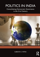 Politics in India: Consolidating Democratic Governance in the 21st Century 1032709227 Book Cover