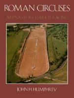 Roman Circuses: Arenas for Charioteers 0520049217 Book Cover