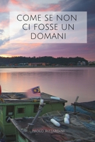 Come se non ci fosse un domani B088JFHBGK Book Cover