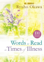 Words to Read in Times of Illness 1958655074 Book Cover