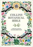 Collins Botanical Bible: A Practical Guide to Wild and Garden Plants 0008262276 Book Cover