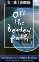 British Columbia Off the Beaten Path: A Guide to Unique Places 076271025X Book Cover