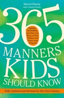 365 Manners Kids Should Know: Games, Activities, and Other Fun Ways to Help Children Learn Etiquette 0609806378 Book Cover