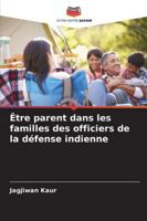 Être parent dans les familles des officiers de la défense indienne 6209314392 Book Cover