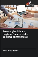 Forma giuridica e regime fiscale delle società commerciali 6206223515 Book Cover