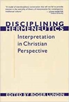 Disciplining Hermeneutics: Interpretation in Christian Perspective 0802808581 Book Cover