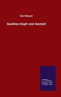 Goethes Kopf Und Gestalt 3846023310 Book Cover