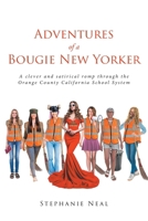 Adventures of a Bougie New Yorker: a clever and satirical romp through the Orange County California School System B0DLZHKC46 Book Cover
