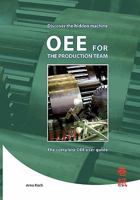 OEE for the Productionteam: The complete OEE user guide. 1460940202 Book Cover