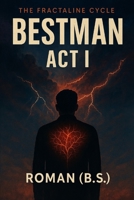 BestMan ACT I B0GMX6RPJ4 Book Cover