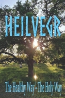 Heilvegr: The Healthy Way, the Holy Way 1725694689 Book Cover