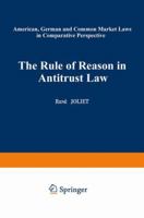 The Rule of Reason in Antitrust Law: American, German and Common Market Laws in Comparative Perspective 9401756406 Book Cover