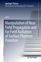 Manipulation of Near Field Propagation and Far Field Radiation of Surface Plasmon Polariton 9811351945 Book Cover