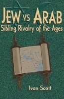 Jew Vs. Arab: Sibling Rivalry of the Ages 1882897609 Book Cover