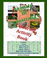 Animals Of Australia Colouring Activity Book: Paperback Edition 8" x 10" for Kids Coloring Books This Colouring And Activity Book Is About Australian ... Design A Story, Make your Own Comic even B08PJWKPRC Book Cover
