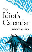 The Idiot's Calendar 1946642363 Book Cover