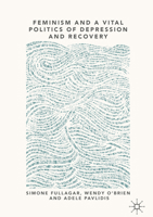 Feminism and a Vital Politics of Depression and Recovery 3030116255 Book Cover