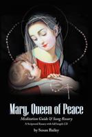 Mary, Queen of Peace Meditation Guide & Sung Rosary 1448622689 Book Cover