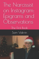 The Narcissist on Instagram: Epigrams and Observations: The First Book B08S4TJZ5T Book Cover