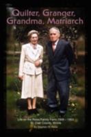 Quilter, Granger, Grandma, Matriarch: Life on the Reiss Family Farm 1949-1953 St. Clair County, Illinois 1438927568 Book Cover