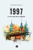 1997 : la fin d’une ère allemande (French Edition) 2754773045 Book Cover