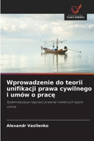 Wprowadzenie do teorii unifikacji prawa cywilnego i umów o prace (Polish Edition) 6208547970 Book Cover