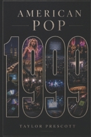 American Pop: 1999: The Year at the Edge B0HGCYNF97 Book Cover
